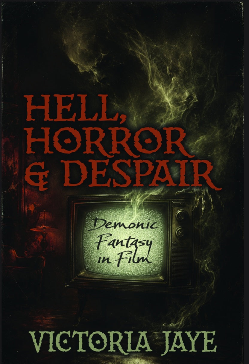Hell, Horror, & Despair: Demonic Fantasy in Film (Signed Book Only)